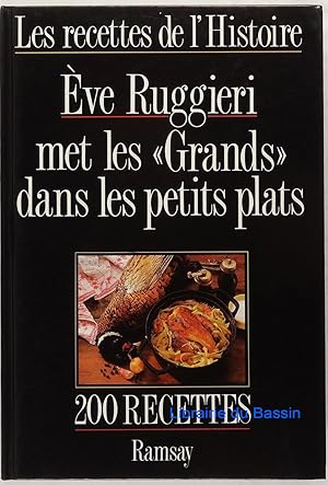 Eve Ruggieri Met les Grands dans les petits plats 200 Recettes de Marie Abadie