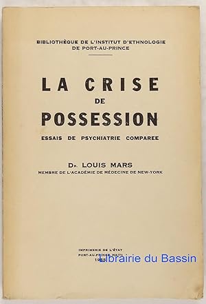 La crise de possession Essais de psychiatrie comparée