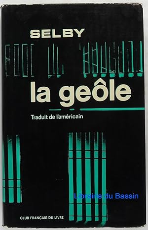 Imagen del vendedor de La Geôle a la venta por Librairie du Bassin