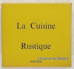 Image du vendeur pour La Cuisine Rustique Hongrie mis en vente par Librairie du Bassin