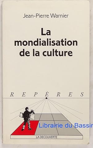 Image du vendeur pour La mondialisation de la culture mis en vente par Librairie du Bassin