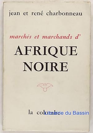 Bild des Verkufers fr Marchs et marchands d'Afrique Noire zum Verkauf von Librairie du Bassin
