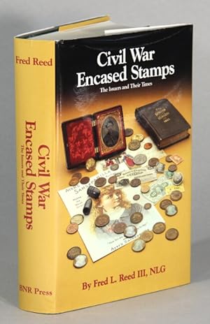That new metallic currency Civil War encased stamps: their issuers and their times. Comprising a ...
