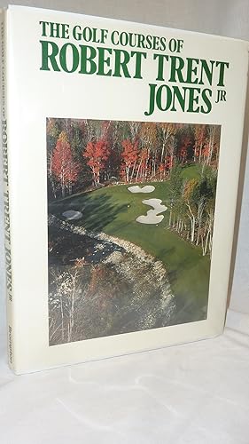 Image du vendeur pour The Golf Courses of Robert Trent Jones, JR. mis en vente par Antiquarian Golf