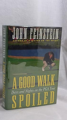 Seller image for A Good Walk Spoiled. Days and Nights on the PGA Tour for sale by Antiquarian Golf