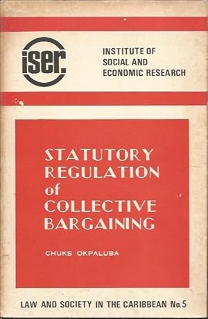 Imagen del vendedor de Statutory Regulation of Collective Bargaining with special reference to the Industrial Relations Act of Trinidad and Tobago a la venta por Black Rock Books