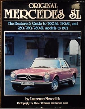 Original Mercedes SL - The Restorer's Guide to 300SL, 190SL, and 230/250/280SL Models to 1971