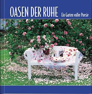 Image du vendeur pour Oasen der Ruhe - Ein Garten voller Poesie mis en vente par Gerald Wollermann