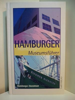 Seller image for Hamburger Museumsfhrer. Gebrauchsanleitungen fr neue Freizeiterlebnisse. ber 100 erlebenswerte Museen in und um Hamburg for sale by Antiquariat Weber