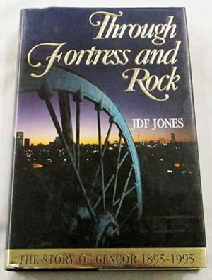 Through Fortress and Rock. The Story of Gencor 1895-1995