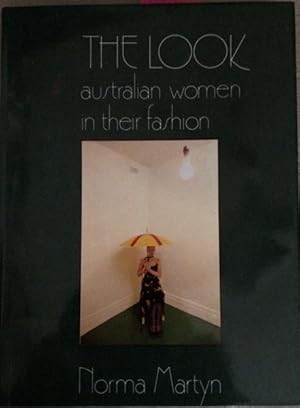 Bild des Verkufers fr The Look: Australian Women in Their Fashion zum Verkauf von Goulds Book Arcade, Sydney