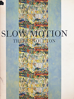 Immagine del venditore per Therese Oulton. Slow Motion. Recent Paintings 1997 - 2000 venduto da Barter Books Ltd