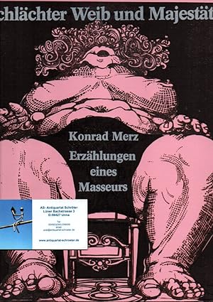 Immagine del venditore per Schlchter, Weib und Majestt. Erzhlungen eines Masseurs. Herausgegeben und mit einem Nachwort von Dr. Walther Huder. Mit Originalgraphiken. venduto da Antiquariat Schrter -Uta-Janine Strmer