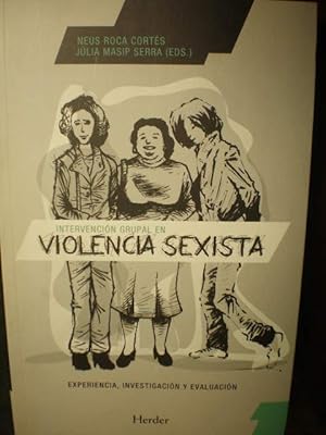 Seller image for Intervencin grupal en violencia sexista. Experiencia, investigacin y evaluacin for sale by Librera Antonio Azorn