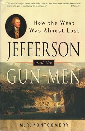 Immagine del venditore per Jefferson and the Gun-Men: How the West Was Almost Lost venduto da Clausen Books, RMABA