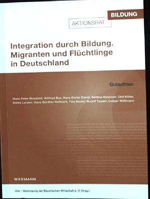 Imagen del vendedor de Integration durch Bildung : Migranten und Flchtlinge in Deutschland : Gutachten. a la venta por books4less (Versandantiquariat Petra Gros GmbH & Co. KG)