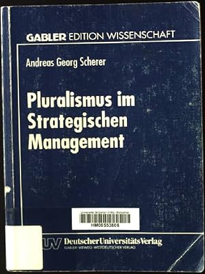 Seller image for Pluralismus im strategischen Management : der Beitrag der Teilnehmerperspektive zur Lsung von Inkommensurabilittsproblemen in Forschung und Praxis. Gabler Edition Wissenschaft for sale by books4less (Versandantiquariat Petra Gros GmbH & Co. KG)