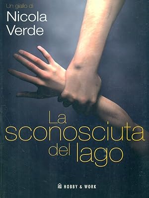 Bild des Verkufers fr La sconosciuta del lago zum Verkauf von Librodifaccia
