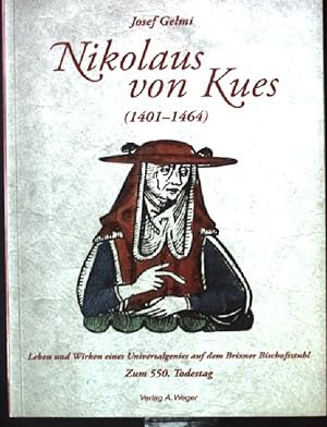 Bild des Verkufers fr Nikolaus von Kues (1401 - 1464) : Leben und Wirken eines Universalgenies auf dem Brixner Bischofsstuhl ; zum 550. Todestag. zum Verkauf von books4less (Versandantiquariat Petra Gros GmbH & Co. KG)