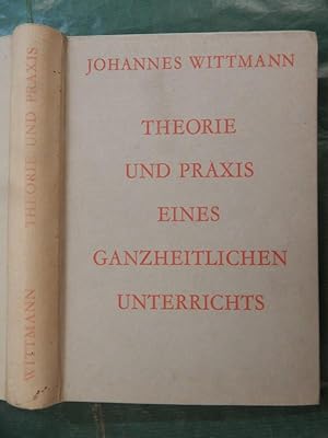 Image du vendeur pour Theorie und Praxis eines ganzheitlichen Unterrichts mis en vente par Buchantiquariat Uwe Sticht, Einzelunter.