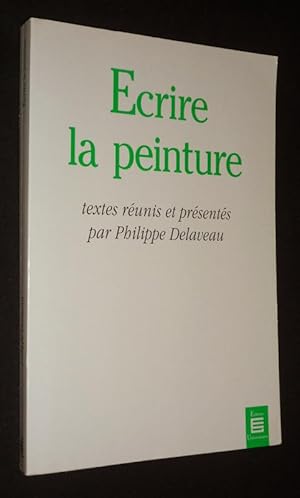 Bild des Verkufers fr Ecrire la peinture zum Verkauf von Abraxas-libris