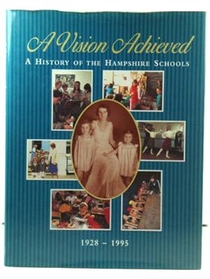 A Vision Achieved: A History of the Hampshire Schools, 1928-1995