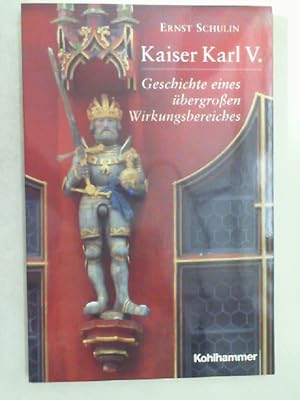Seller image for Kaiser Karl V.: Geschichte eines bergrossen Wirkungsbereiches 1500-1558, for sale by Antiquariat Maiwald