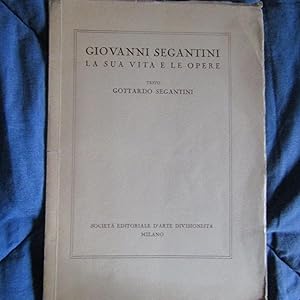 Seller image for Giovanni Segantini La sua vita e le opere for sale by Antonio Pennasilico