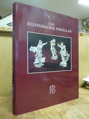 Bild des Verkufers fr Das Kelsterbacher Porzellan - Werden und Vergehen einer deutschen Porzellanmanufaktur, zum Verkauf von Antiquariat Orban & Streu GbR