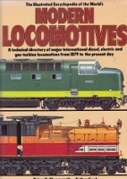 Bild des Verkufers fr The Illustrated Encyclopedia of the Worlds Modern Locomotives A technical directory of major International diesel, electric and gas-turbine locomotives from 1879 to the present day zum Verkauf von nautiek