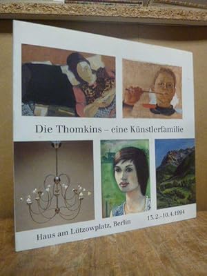 Die Thomkins - eine Künstlerfamilie : Andre, Eva, Oliver, Anselm, Nicolas, Jenison, Natalie, Haus...