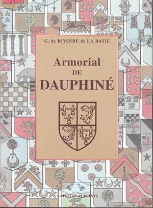 Image du vendeur pour Armorial de Dauphine. Contenant les armoiries figurees de toutes les familles nobles & notables de cette province. Accompagnees de notices genealogiques completant les nobiliaires de Chorier et de Gut Allard. Reimpression de l ' edition de Lyon, 1867. mis en vente par Antiquariat Carl Wegner