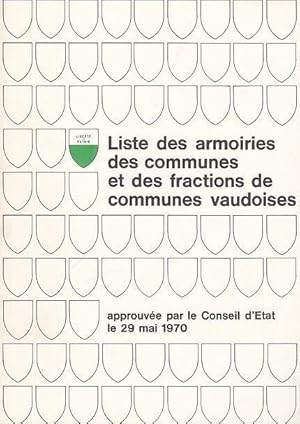 Bild des Verkufers fr Liste des armoiries des communes et des fractions de communes vaudoises approuve par le Conseil d ' tat le 29 mai 1970. zum Verkauf von Antiquariat Carl Wegner