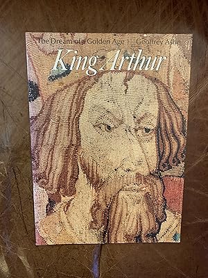 King Arthur, the Dream of a Golden Age (Art & Imagination)