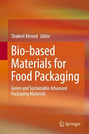 Bild des Verkufers fr Bio-based Materials for Food Packaging : Green and Sustainable Advanced Packaging Materials zum Verkauf von AHA-BUCH GmbH