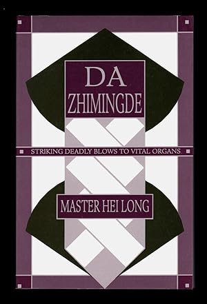 Seller image for Da Zhimingde: Striking Deadly Blows to Vital Organs for sale by killarneybooks