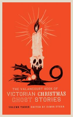 Bild des Verkufers fr The Valancourt Book of Victorian Christmas Ghost Stories, Volume Three (Paperback or Softback) zum Verkauf von BargainBookStores