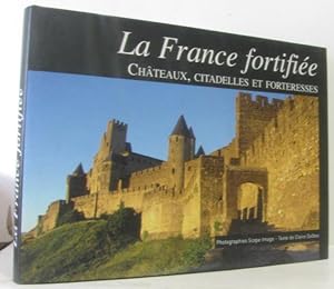 Image du vendeur pour La France fortifie - chteaux citadelles et forteresses mis en vente par crealivres