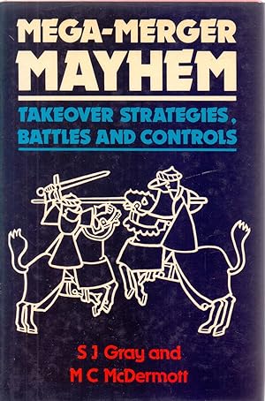 Seller image for MEGA-MERGER MAYHEM, TAKEOVER STRATEGIES, BATTLES AND CONTROLS for sale by Libreria 7 Soles