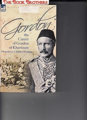 Imagen del vendedor de Gordon: the Career of Gordon of Khartoum a la venta por THE BOOK BROTHERS