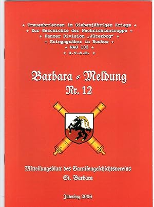 Immagine del venditore per Barbara-Meldung Nr. 12. Mitteilungsblatt des Garnisongeschichtsvereins St. Barbara venduto da Antiquariat Jterbook, Inh. H. Schulze