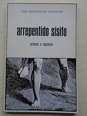 Bild des Verkufers fr Arrepentido Ssifo. Aromas y Regresos. (Dedicatoria autgrafa.) zum Verkauf von Carmichael Alonso Libros