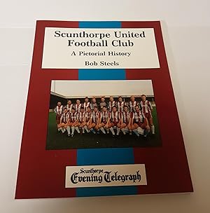 Seller image for Scunthorpe United Football Club - A Pictorial History for sale by CURIO