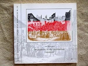 Immagine del venditore per Mannheim in der Revolution 1848/49. Kleine Schriften des Stadtarchivs Mannheim Nr. 10. venduto da Verlag + Antiquariat Nikolai Lwenkamp