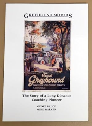 Greyhound Motors: The Story of a Long Distance Coaching Pioneer