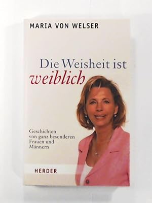 Image du vendeur pour Die Weisheit ist weiblich: Geschichten von ganz besonderen Frauen und Mnnern mis en vente par Leserstrahl  (Preise inkl. MwSt.)