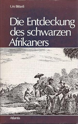 Die Entdeckung des schwarzen Afrikaners Versuch einer Geistesgeschichte der europ.-afrikan. Bezie...