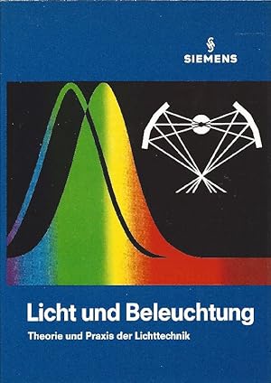 Licht und Beleuchtung Theorie u. Praxis d. Lichttechnik