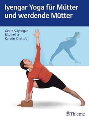 Bild des Verkufers fr Iyengar Yoga fr Mtter und werdende Mtter zum Verkauf von AHA-BUCH GmbH