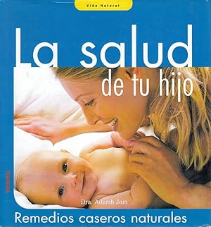 Seller image for LA SALUD DE TU HIJO. Remedios caseros naturales for sale by Libreria Rosela